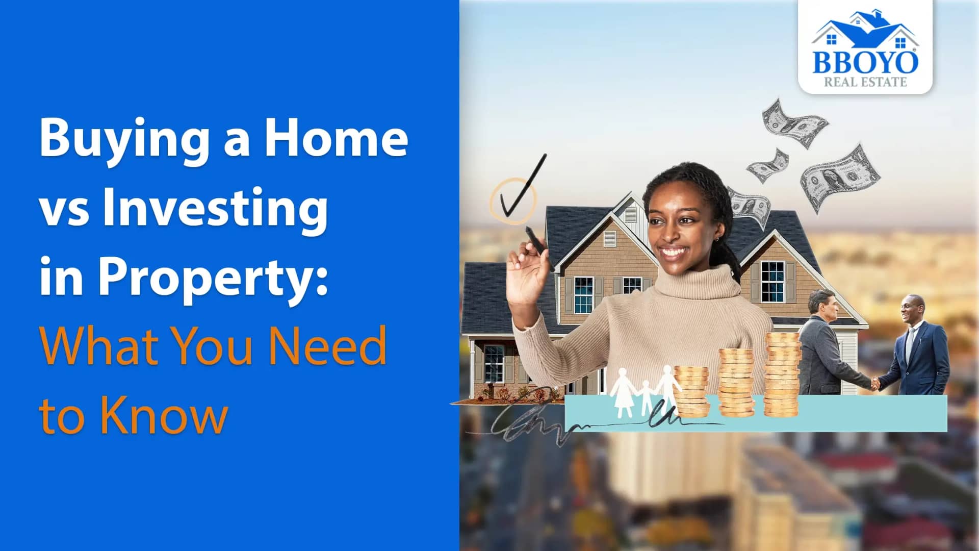Buying a Home vs. Investing in Property: What You Need to Know