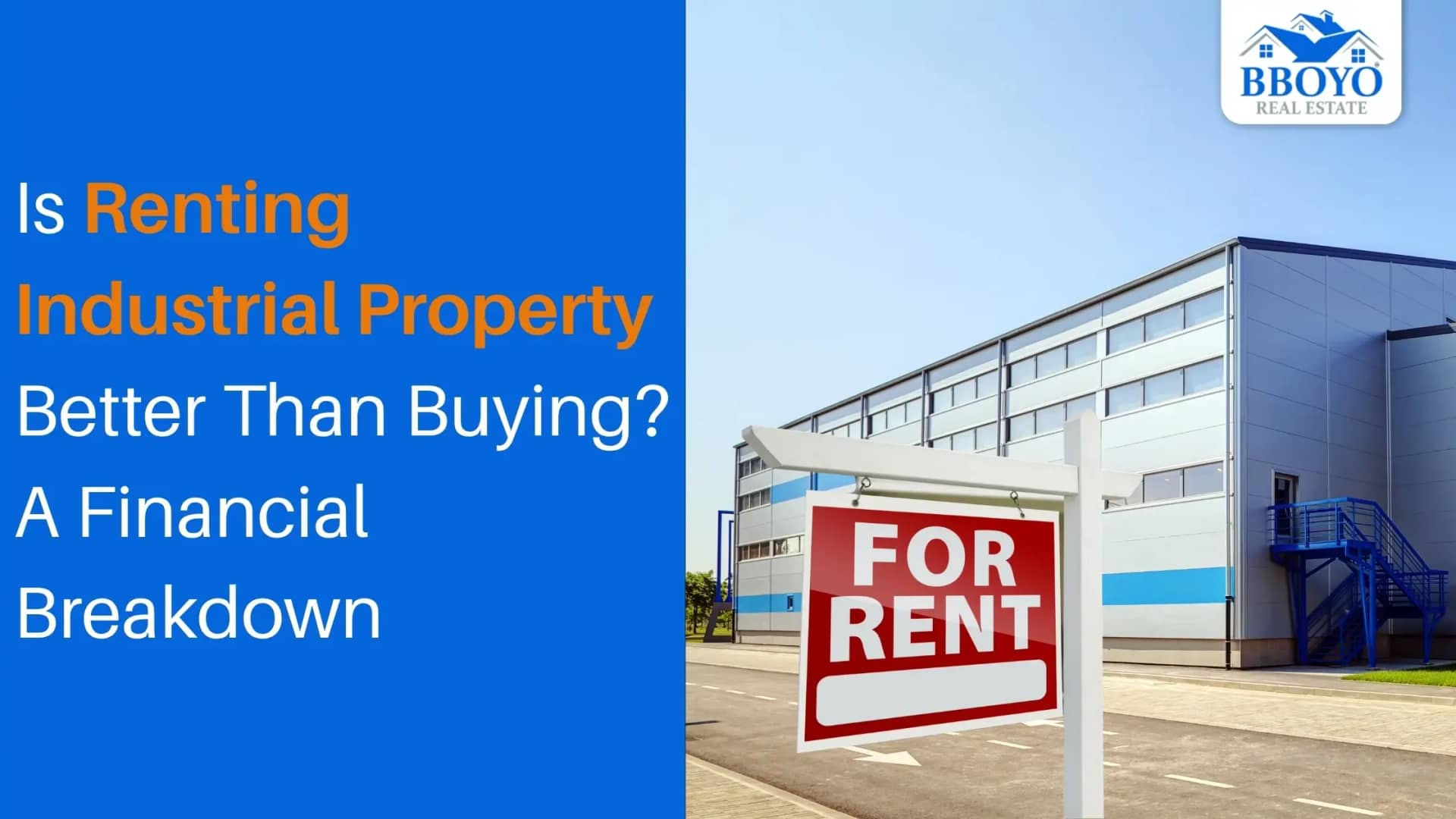 Is Renting Industrial Property Better Than Buying? A Financial Breakdown