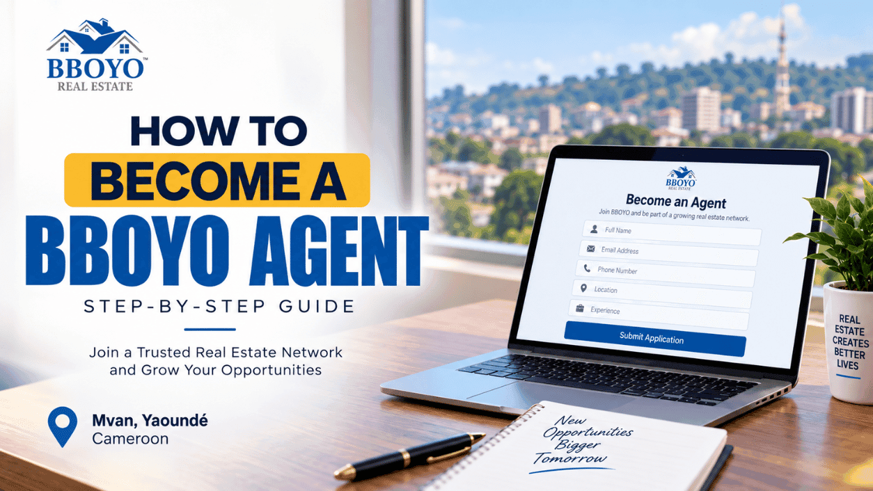 How to Become a BBOYO Real Estate Agent in Yaoundé, Cameroon: A Step-by-Step Guide
